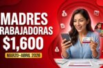 Madres Trabajadoras $1,600 marzo–abril 2026, pasos sencillos para cobrar sin complicaciones
