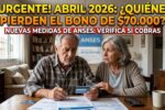 ANSES confirma en abril 2026: jubilados que podrían perder el bono de $70,000