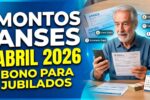 Montos ANSES abril 2026: bono para jubilados y cifra final con aumento confirmado