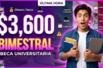 Beca Benito Juárez universitaria $3,600 bimestrales, quién aplica y cuándo llega el pago